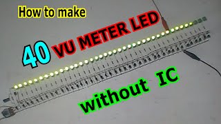 How to make 40 levels VU METER LED without IC