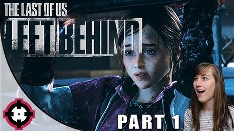 The Last of Us: Left Behind Gameplay Lets Play Blind PS4 // Part 1 - Ellie How I