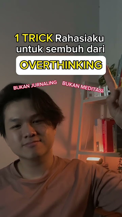 Cara Rahasia Mengatasi Overthinking #mindful #overthinking