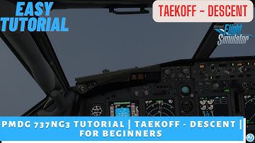 [MSFS] PMDG 737NG3 TUTORIAL | Takeoff - Planning For Arrival | Tutorial For Beginners [Part 2]