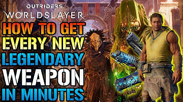 Outriders: Worldslayer How To Get Every NEW LEGENDARY WEAPON! GEAR & MODS! In MINUTES!