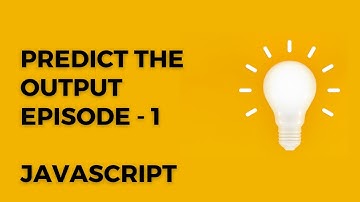 Predict the output - episode 1 - Javascript