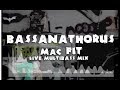 Bassanathorus  mac fit live multibass mix with live mix