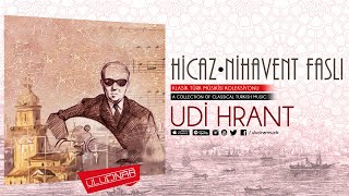 Udi Hrant - Ey Nihal-I Emelimde