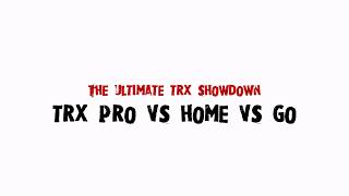 TRX Go vs Home vs Pro - The Differences Outlined