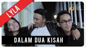 Lyla - Dalam Dua Kisah | Official Music Video