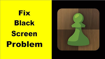Fix Chess Black Screen Error | Chess Black Screen issue Solved | PSA 24