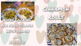 *NEW* Hotel Cooking//INSTANT POT//AIR FRYER Tilapia Roasted Squash and Zucchini/Cinnamon Rolls 