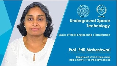 Lecture1 : Basics of Rock Engineering : Introduction