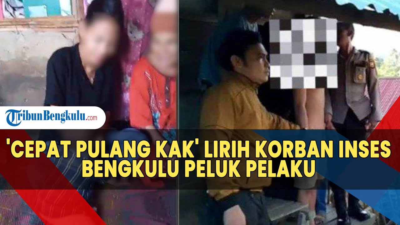 'Cepat Pulang Kak' Lirih Korban Inses Bengkulu Peluk Kakak Kandung yang Menghamilinya