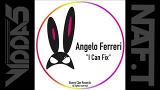 ANGELO FERRERI  i can fix (original mix)