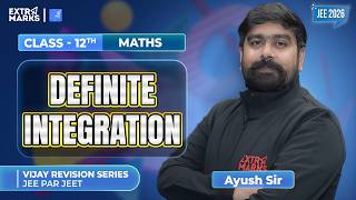 Revision Series | Definite Integration | JEE 2026 | Class 12 Maths | Ayush Sir