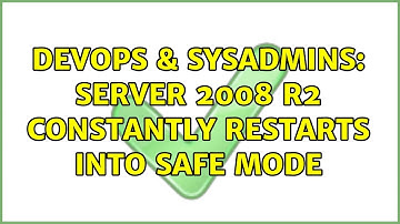 DevOps & SysAdmins: Server 2008 R2 constantly restarts into safe mode