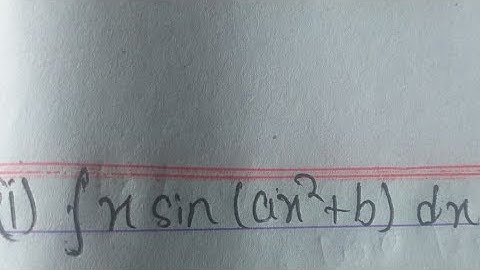 Integration class 11 math. integration of x sin ( ax^2 +b ) dx