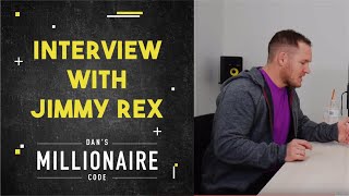 Information Dans Millionaire Code: The Podcast Ep. 14 - Interview with Jimmy Rex Update