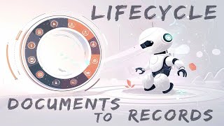 From Documents to Records - Lifecycle in a Nutshell