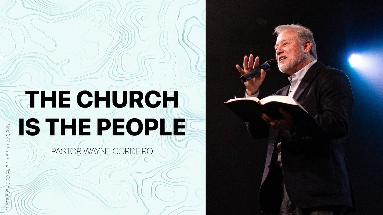 Церковь — это люди | Пастор Уэйн Кордейро