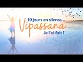 10 jours en silence vipassana je lai fait