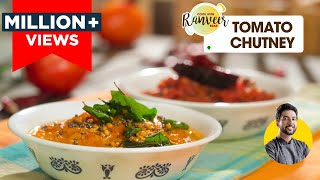 Chutney Paakshala Part 1 | 3 तरह की टमाटर चटनी | Red & Green Tomato Chutney | Chef Ranveer Brar