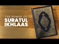 The power of surah alikhlaas  ustadh abu ibraheem hussnayn