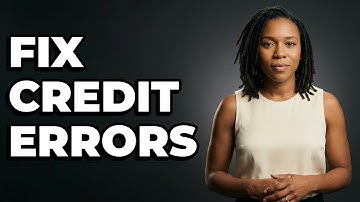 How Should I Fix Errors On My Credit Report?
