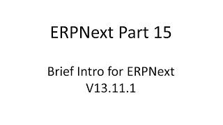 ERPNext Part 15 Brief Intro V13 11 1