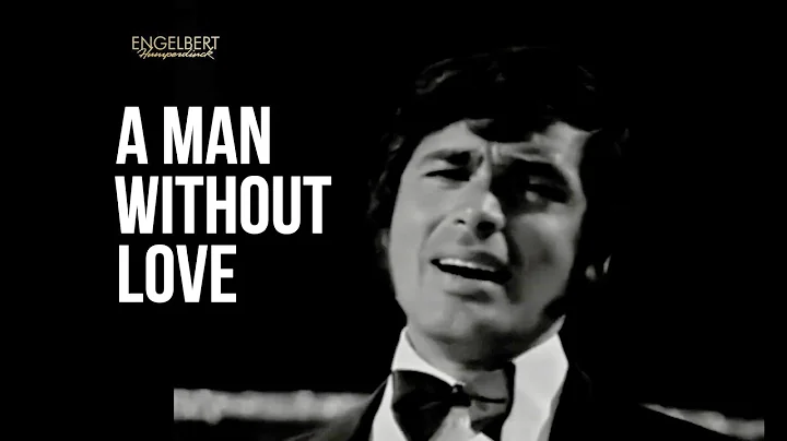 A Man Without Love LYRICS Video Engelbert Humperdi...