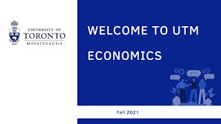 Welcome to UTM Economics (Fall 2021)
