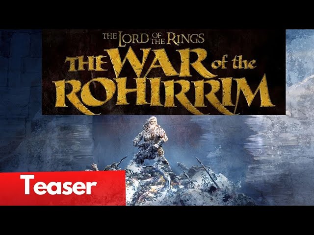 The Lord of the Rings: The War of the Rohirrim': Everything We Know So Far