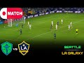 LIVE : Seattle Sounders vs LA Galaxy Live Stream / MLS League Match - 2025