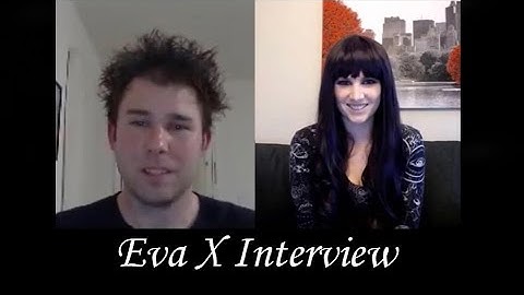 Eva X Interview by Michael Nagy