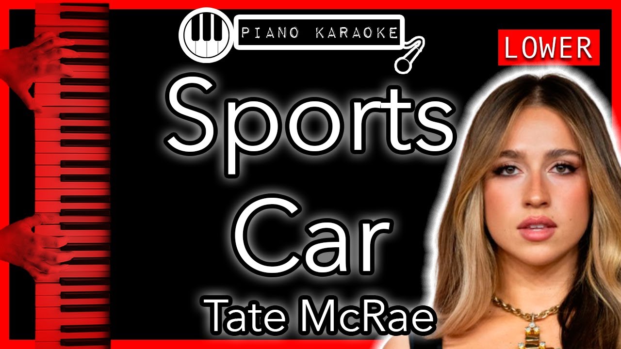 Sports Car (LOWER -3) - Tate McRae - Piano Karaoke Instrumental