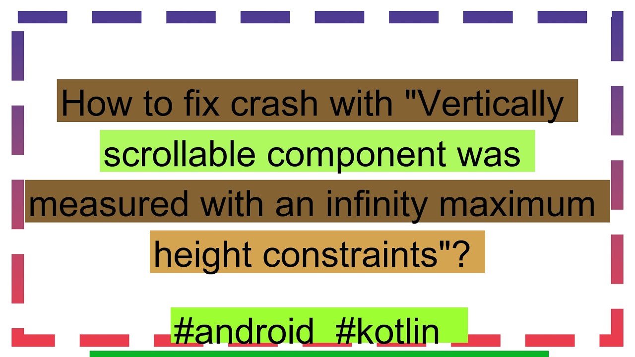 How to fix crash with "Vertically scrollable component was measured ...