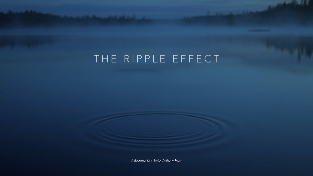 The Ripple Effect Documentary - YouTube