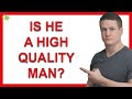 10 Qualities to Look For in a High Quality Man