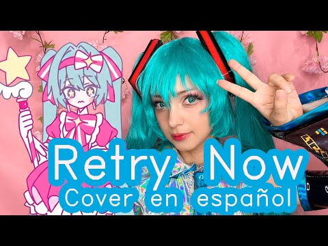 Hatsune miku - Retry Now || Cover español [Kira0loka]