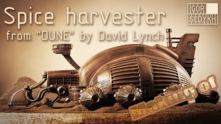 : Spice harvester from "DUNE" by David Lynch