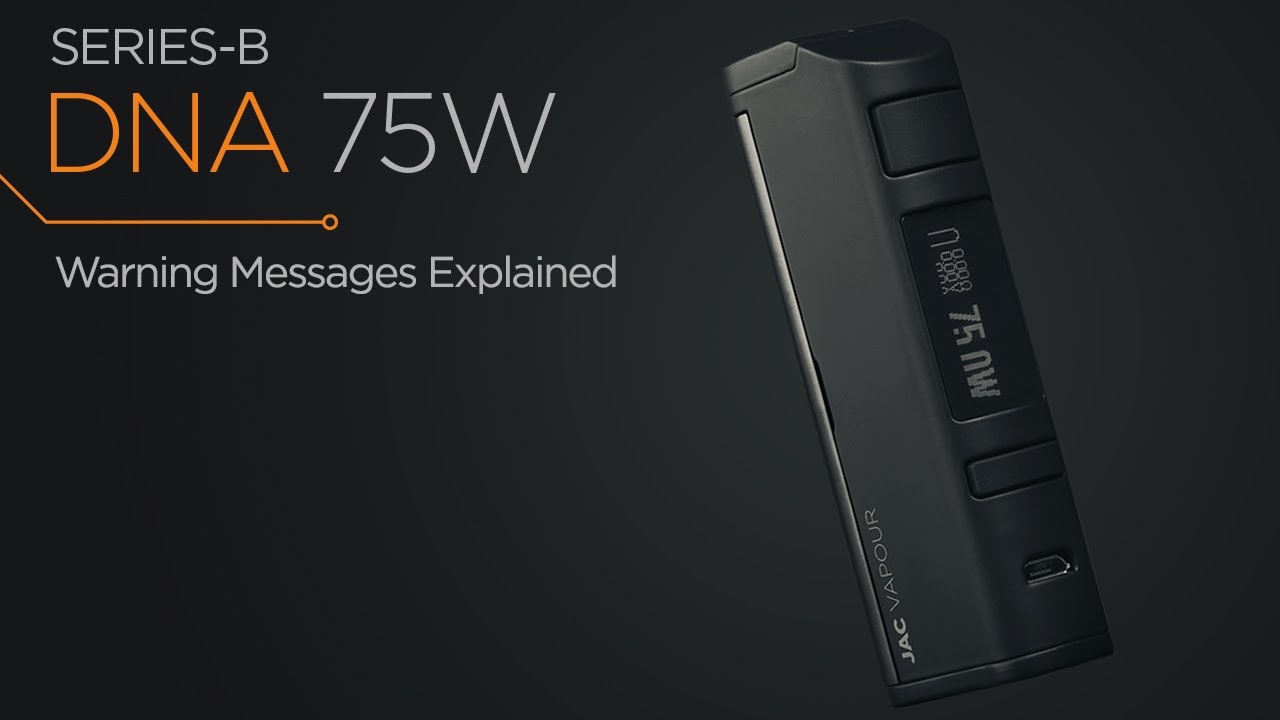 SERIES-B DNA 75W Tutorial: Warning Messages Explained