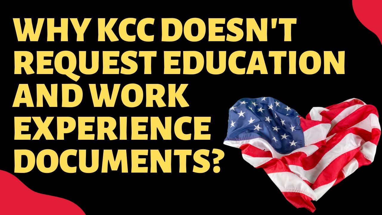 Why KCC doesn't request education and work experience documents in DV Lottery?