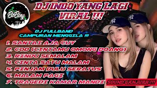 KUMPULAN DJ YANG LAGI VIRAL NONSTOP - DJ FULLBAND CAMPURAN MENGGILA