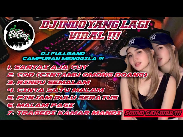 KUMPULAN DJ YANG LAGI VIRAL NONSTOP - DJ FULLBAND CAMPURAN MENGGILA class=