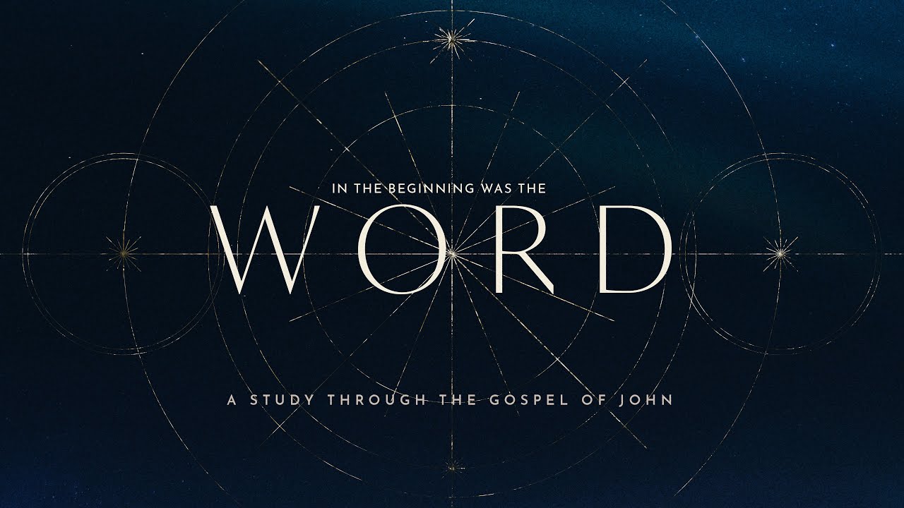 In the Beginning Was the Word - A Study Through the Gospel of John ...