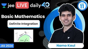 Basic Mathematics L7 | Definite Integration | #jee2024 #jee2025 #jeephysics #namokaul