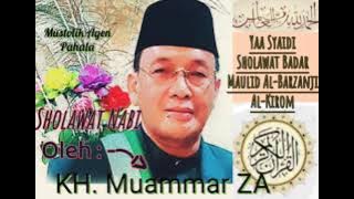 KH. Muammar ZA - Sholawat Nabi Yaa Syaidi Yaa Rosullah, Badar, Maulid Al-Barzanji dan Al-Kirom