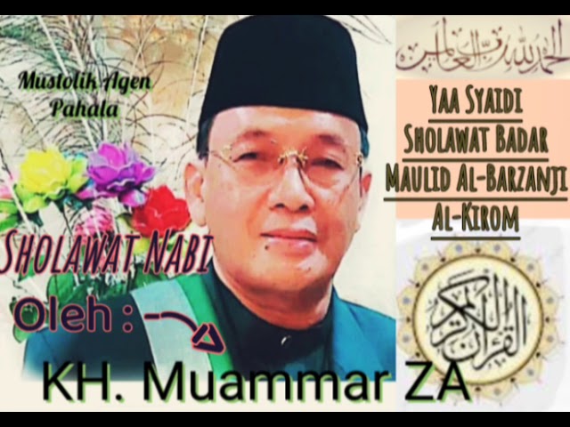 KH. Muammar ZA - Sholawat Nabi Yaa Syaidi Yaa Rosullah, Badar, Maulid Al-Barzanji dan Al-Kirom class=