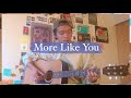 More Like You  - Orla Gartland (cover)