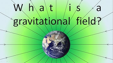 What is a gravitational field?