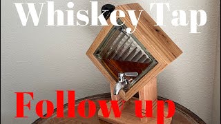 Make Your Own Whiskey Tap Follow up video (what have I learned)