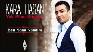 Kara Hasan - Ben Sana Yandım - (Official Audıo) Resimi