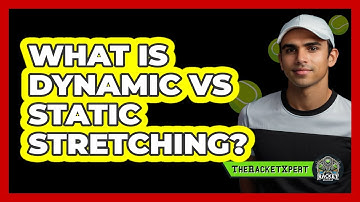 What Is Dynamic vs Static Stretching?